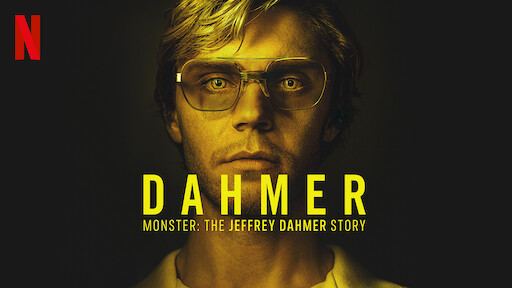 Dahmer, Monster:The Jeffrey Dahmer Story. Official poster courtesy Netflix